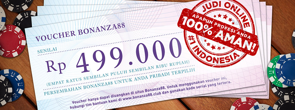 Promo voucher Rp 499.000 Bonanza88, apa pun profesi nya seratus percent aman